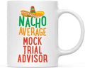 Andaz Press Funny Quirky 11oz. Ceramic Coffee Tea Mug Gag Gift, Nacho Average Mock Trial Advisor, 1-Pack, Spanish Themed Birthday Christmas Gift Ideas Coworker Him Her, Includes Gift Box