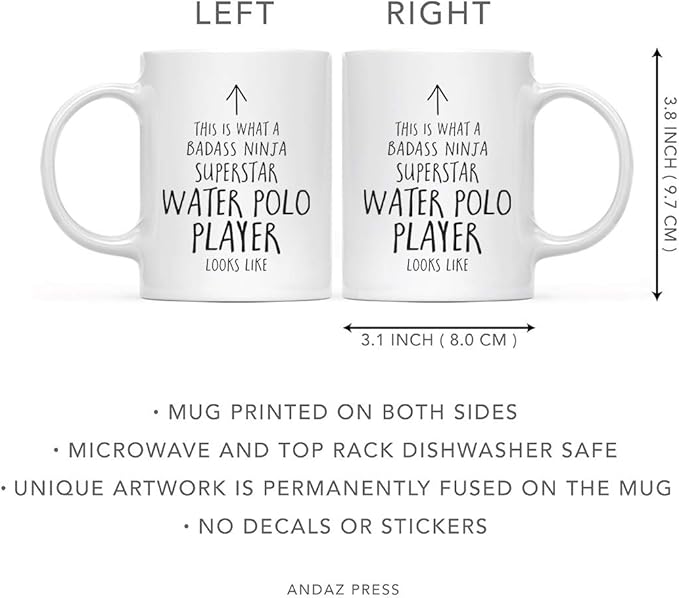 Andaz Press Funny 11oz. Ceramic Coffee Tea Mug Gift, This is What a Badass Ninja Superstar Water Polo Player Looks Like, 1-Pack, Birthday Christmas Gift Ideas Coworker
