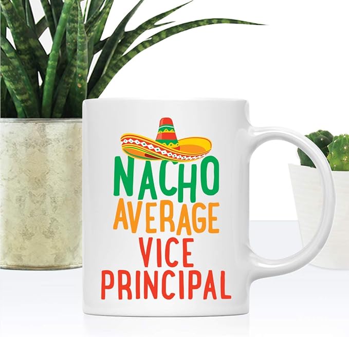 Andaz Press Funny Quirky 11oz. Ceramic Coffee Tea Mug Gag Gift, Nacho Average Vice Principal, 1-Pack, Spanish Themed Birthday Christmas Gift Ideas Coworker Him Her, Includes Gift Box