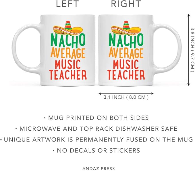 Andaz Press Funny Quirky 11oz. Ceramic Coffee Tea Mug Gag Gift, Nacho Average Music Teacher, 1-Pack, Spanish Themed Birthday Christmas Gift Ideas Coworker Him Her, Includes Gift Box