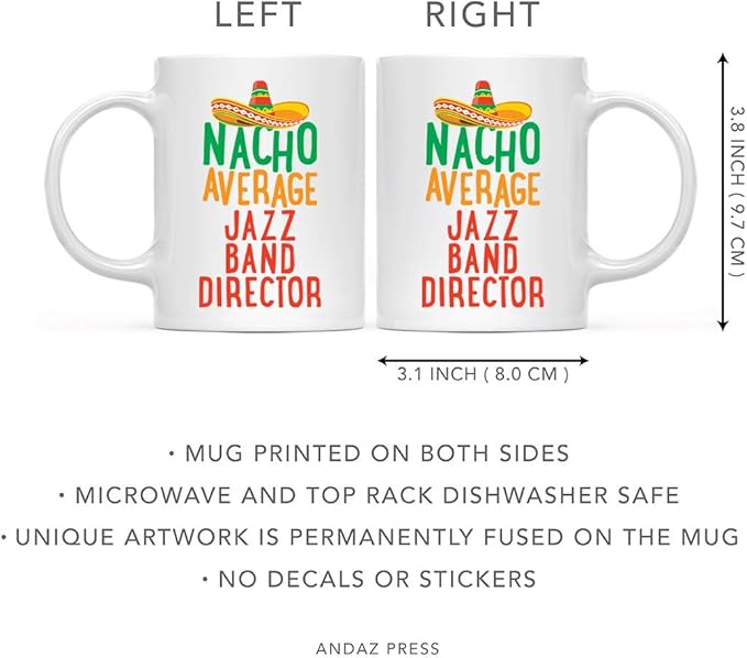 Andaz Press Funny Quirky 11oz. Ceramic Coffee Tea Mug Gag Gift, Nacho Average Jazz Band Director, 1-Pack, Spanish Themed Birthday Christmas Gift Ideas Coworker Him Her, Includes Gift Box