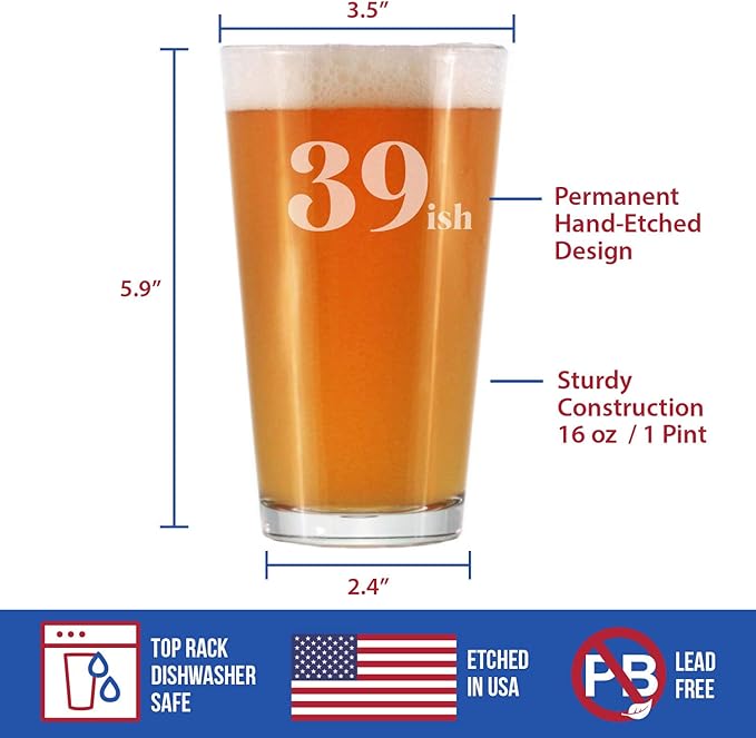 39ish - Funny 16 oz Pint Glass for Beer - 40th Birthday Gifts for Men or Women Turning 40 - Fun Bday Party Decor
