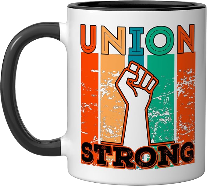 Union Strong Union Worker union workers Labor Day Ceramic Mug, Black/White