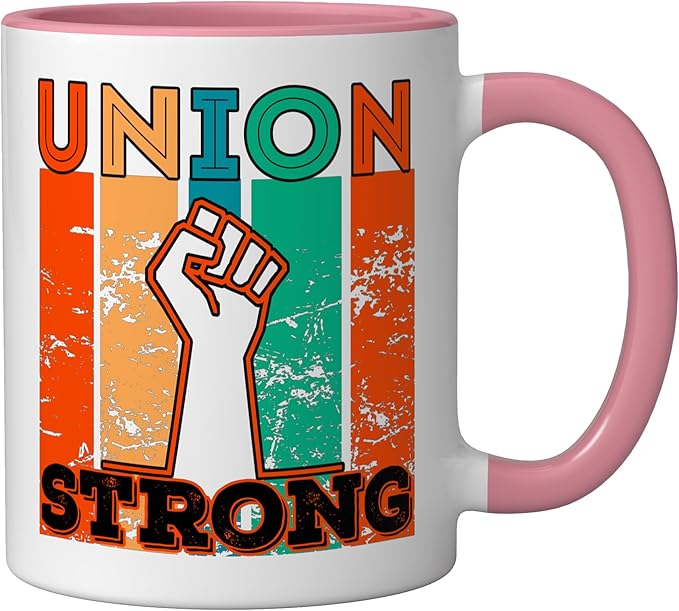 Union Strong Union Worker union workers Labor Day Ceramic Mug, Pink/White
