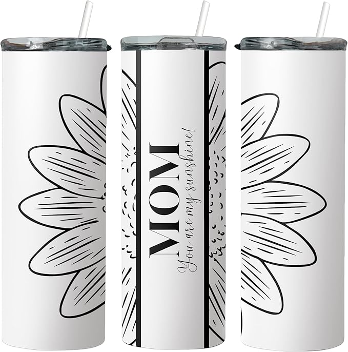 Mom, You Are My Sunshine 20oz Skinny Tumbler with Straw and Lid - Sunflower - Mother's Day - Stainless Steel - gift for women - Dishwasher safe