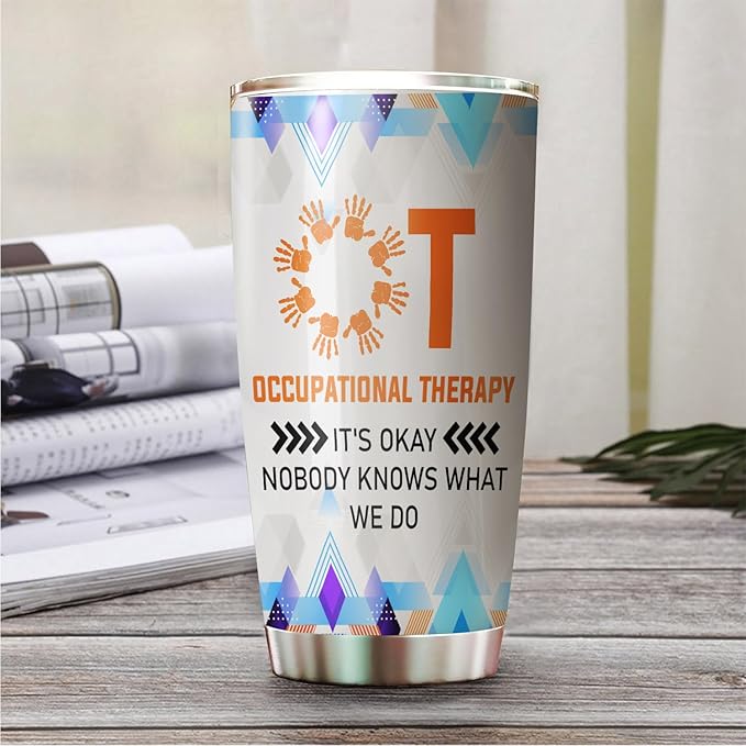 Occupational Therapist Tumbler Stainless Steel 20oz with Straw Lid, Nobody Knows What We Do OT Gift For Birthday Christmas, World Occupational Therapy Day Gifts for OTA Assistant Women Men