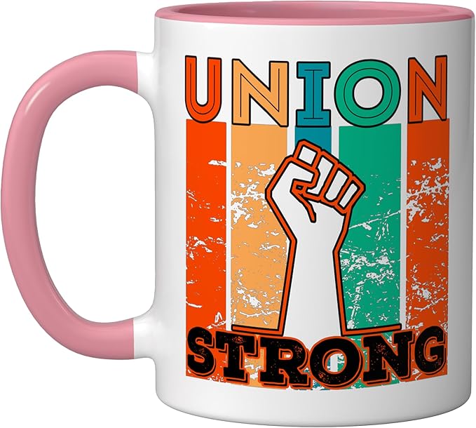 Union Strong Union Worker union workers Labor Day Ceramic Mug, Pink/White