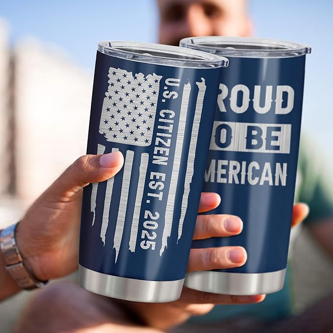 Proud To Be an American, Patriots Gifts for Men, Patriotic USA Republican Gifts, US American Citizenship Flag Gift Tumbler 20Oz