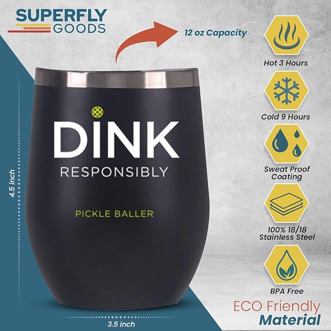 Super Fly Goods -Dink Responsibly 12 oz Pickleball Wine Tumbler – Insulated Stainless Steel Tumbler with Lid | Pickleball Gifts for Women, Dad & Players, Unique Tennis Gift Idea (Pickleball)