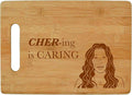 Chering is Caring Cher Inspired Bamboo Cutting Board